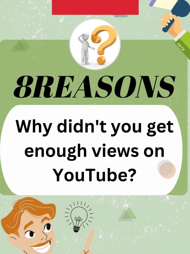 8 Reasons Why didn't you get enough views on YouTube?