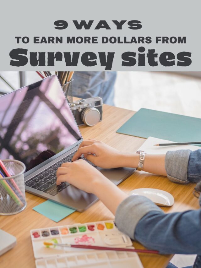 9 ways to earn more dollars from survey sites