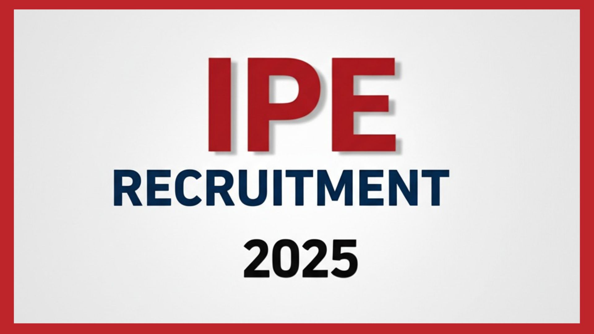 IPE RECRUITMENT 2025